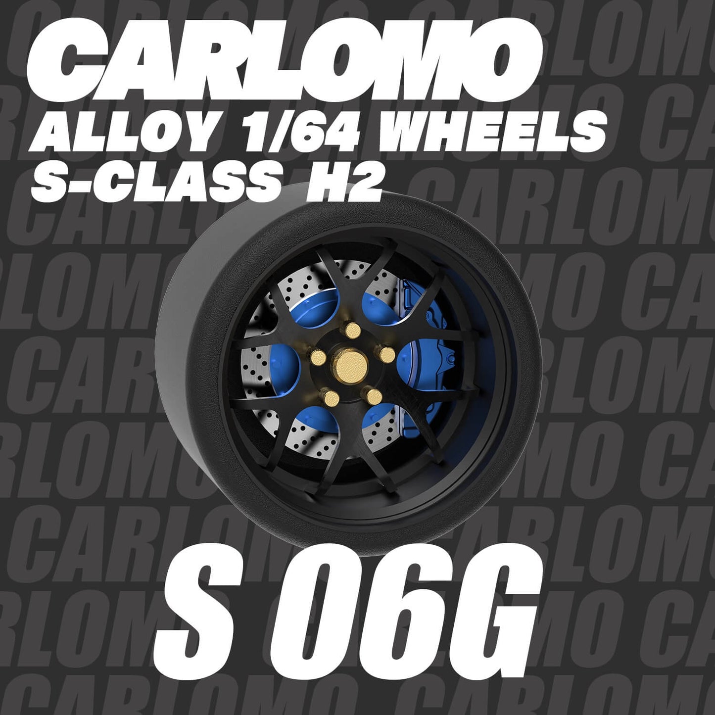 [HÀNG CÓ SẴN] Phụ kiện Mô hình xe Carlomo 1:64 Wheels S-Class 9,5mm S6G